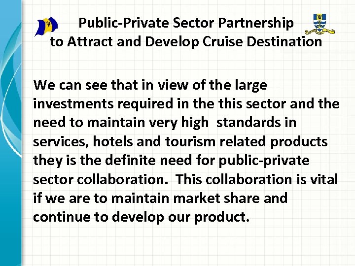 Public-Private Sector Partnership to Attract and Develop Cruise Destination We can see that in