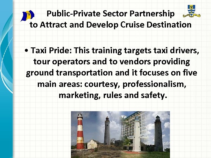 Public-Private Sector Partnership to Attract and Develop Cruise Destination • Taxi Pride: This training