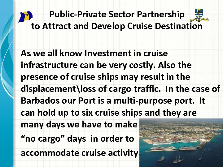 Public-Private Sector Partnership to Attract and Develop Cruise Destination As we all know Investment