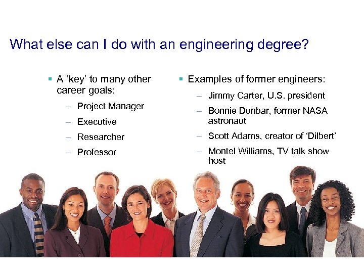 What else can I do with an engineering degree? § A ‘key’ to many