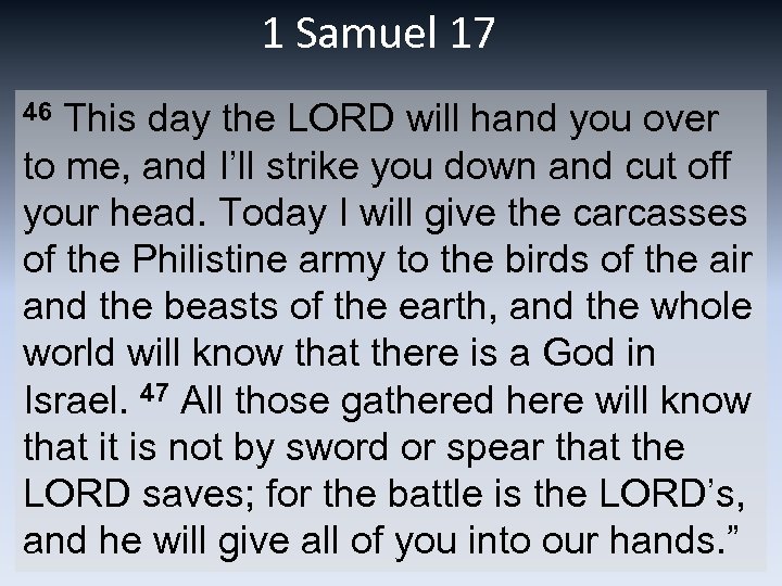 1 Samuel 17 46 This day the LORD will hand you over to me,