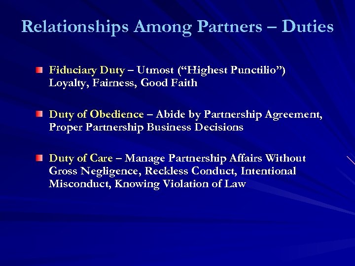 Relationships Among Partners – Duties Fiduciary Duty – Utmost (“Highest Punctilio”) Loyalty, Fairness, Good