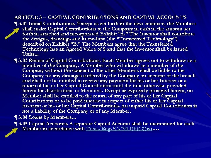 ARTICLE 3 -- CAPITAL CONTRIBUTIONS AND CAPITAL ACCOUNTS ¶ 3. 01 Initial Contributions. Except