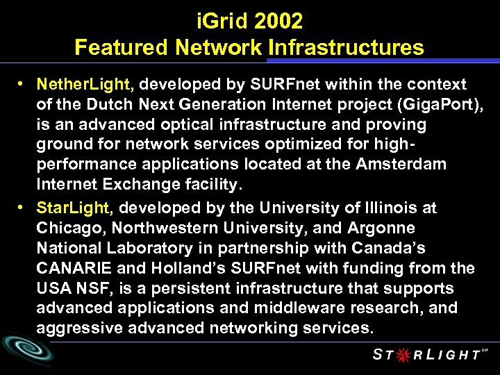 i. Grid 2002 Featured Network Infrastructures • Nether. Light, developed by SURFnet within the