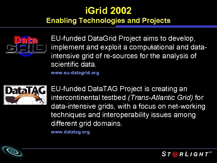 i. Grid 2002 Enabling Technologies and Projects EU funded Data. Grid Project aims to