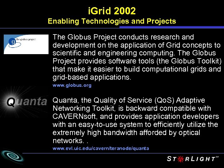 i. Grid 2002 Enabling Technologies and Projects The Globus Project conducts research and development