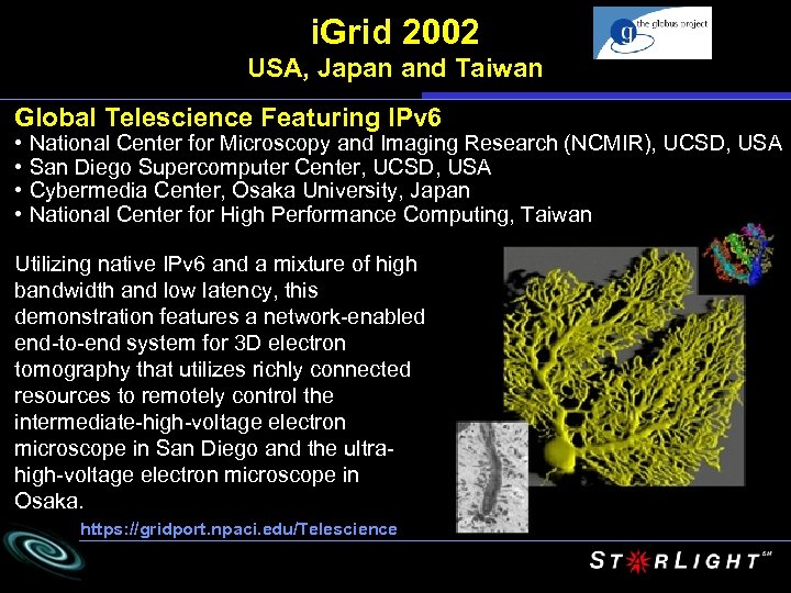 i. Grid 2002 USA, Japan and Taiwan Global Telescience Featuring IPv 6 • •