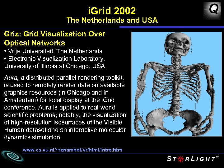 i. Grid 2002 The Netherlands and USA Griz: Grid Visualization Over Optical Networks •