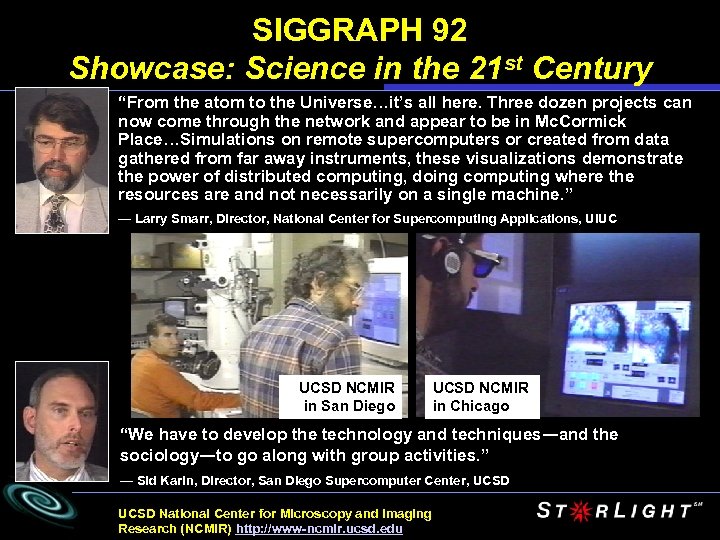 SIGGRAPH 92 Showcase: Science in the 21 st Century “From the atom to the