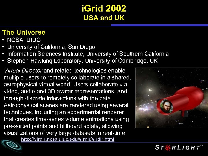 i. Grid 2002 USA and UK The Universe • • NCSA, UIUC University of