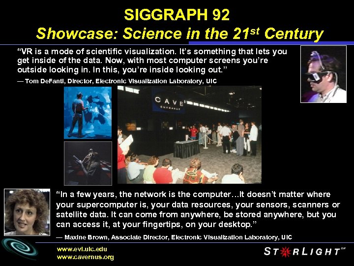 SIGGRAPH 92 Showcase: Science in the 21 st Century “VR is a mode of