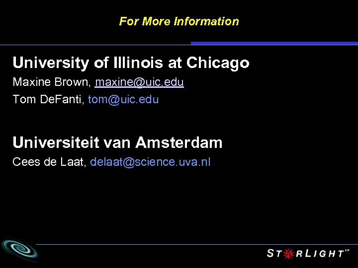 For More Information University of Illinois at Chicago Maxine Brown, maxine@uic. edu Tom De.