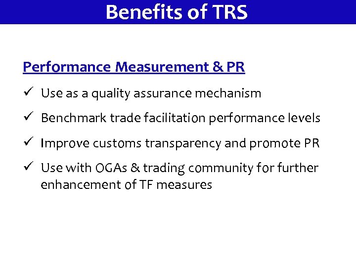 Benefits of TRS Performance Measurement & PR ü Use as a quality assurance mechanism