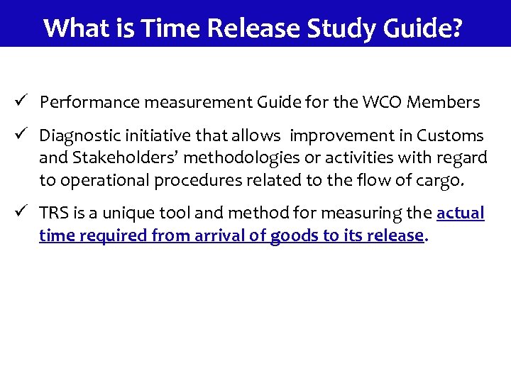 What is Time Release Study Guide? ü Performance measurement Guide for the WCO Members