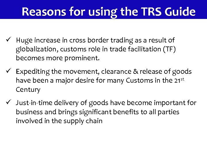 Reasons for using the TRS Guide ü Huge increase in cross border trading as