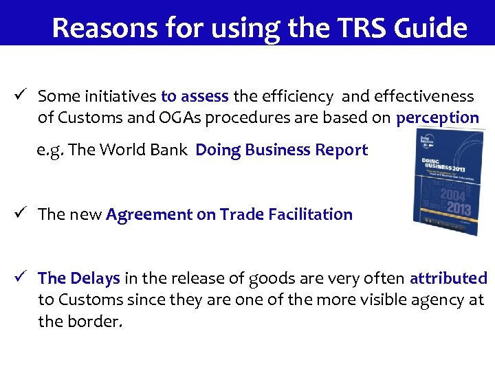 Reasons for using the TRS Guide ü Some initiatives to assess the efficiency and