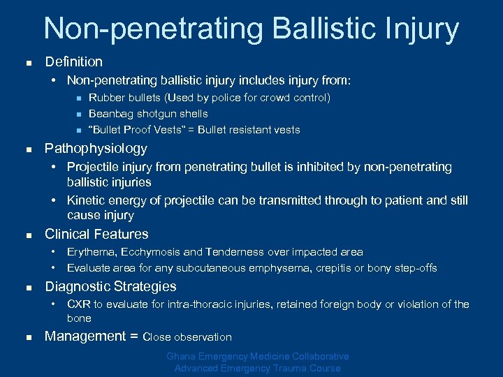 Non-penetrating Ballistic Injury n Definition • Non-penetrating ballistic injury includes injury from: n n