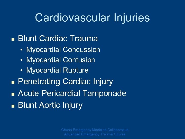 Cardiovascular Injuries n Blunt Cardiac Trauma • Myocardial Concussion • Myocardial Contusion • Myocardial