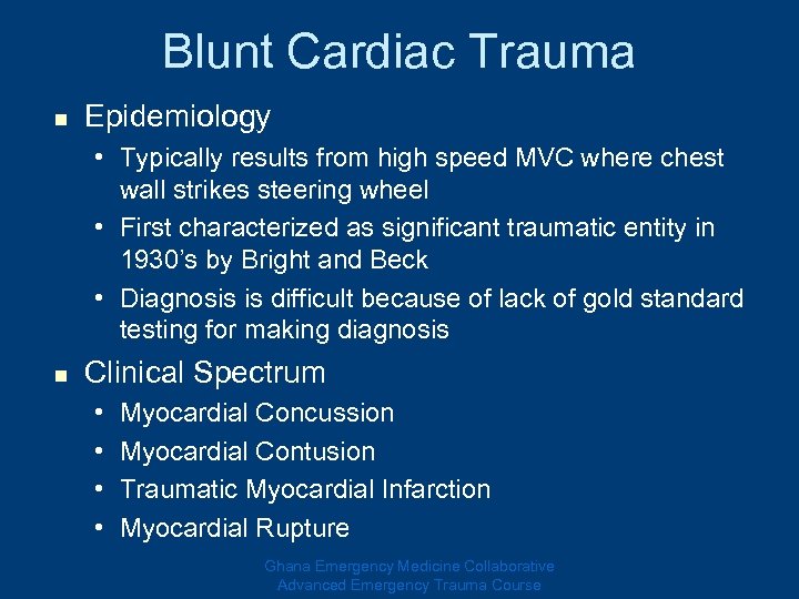 Blunt Cardiac Trauma n Epidemiology • Typically results from high speed MVC where chest