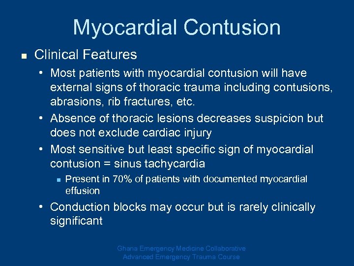 Myocardial Contusion n Clinical Features • Most patients with myocardial contusion will have external
