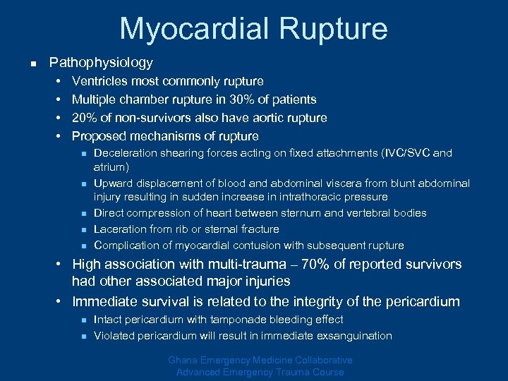 Myocardial Rupture n Pathophysiology • • Ventricles most commonly rupture Multiple chamber rupture in