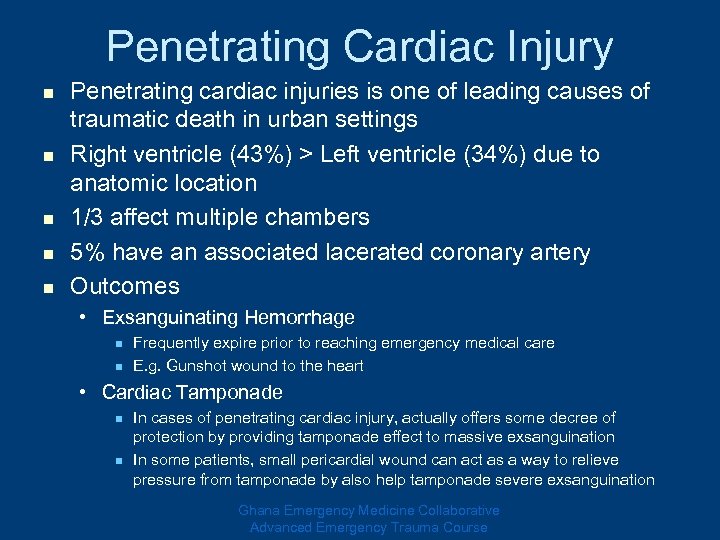 Penetrating Cardiac Injury n n n Penetrating cardiac injuries is one of leading causes