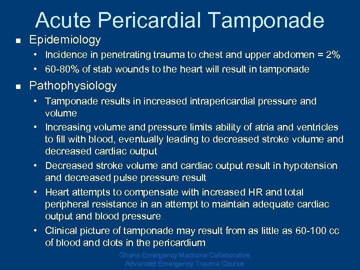 Acute Pericardial Tamponade n Epidemiology • Incidence in penetrating trauma to chest and upper