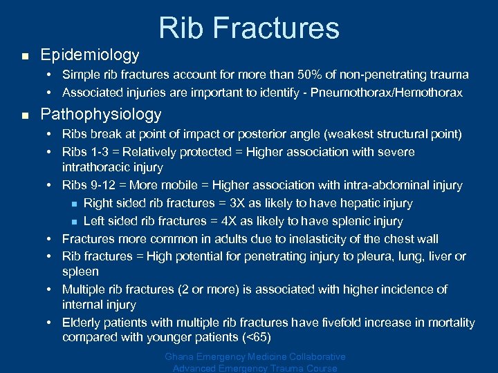 n Epidemiology Rib Fractures • Simple rib fractures account for more than 50% of