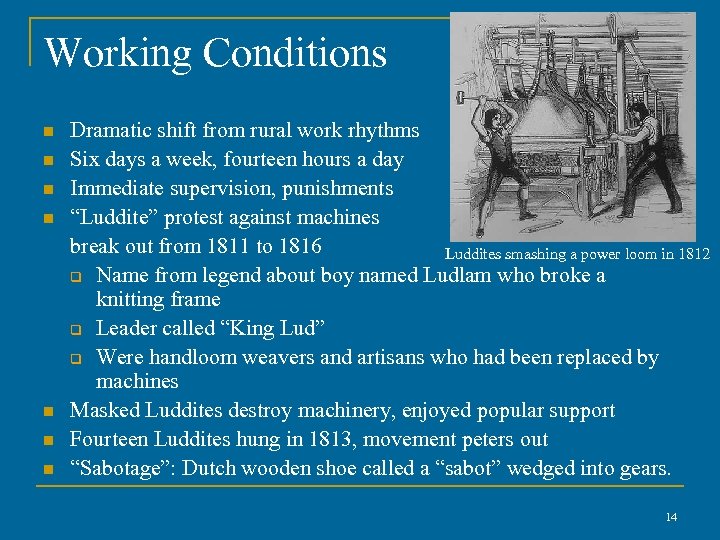 Working Conditions n n n n Dramatic shift from rural work rhythms Six days