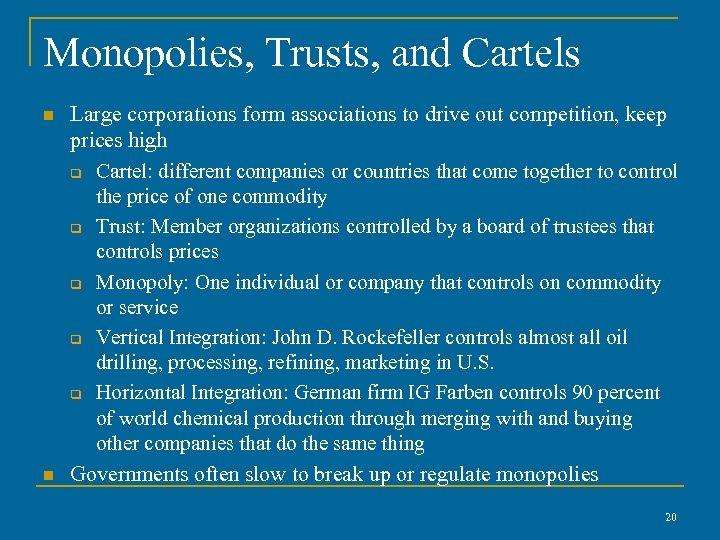 Monopolies, Trusts, and Cartels n n Large corporations form associations to drive out competition,