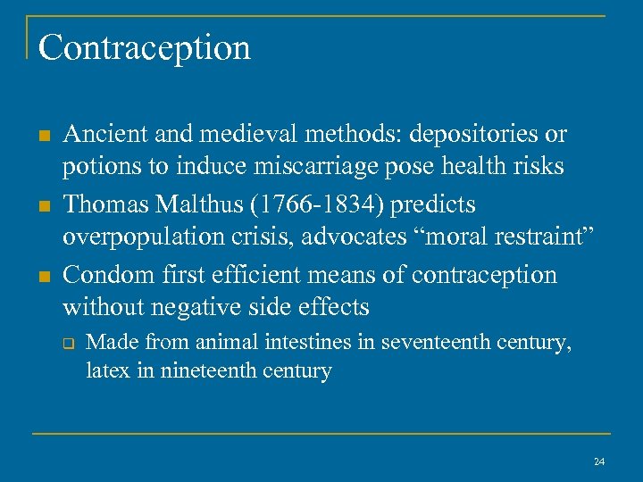 Contraception n Ancient and medieval methods: depositories or potions to induce miscarriage pose health