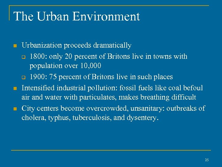 The Urban Environment n n n Urbanization proceeds dramatically q 1800: only 20 percent