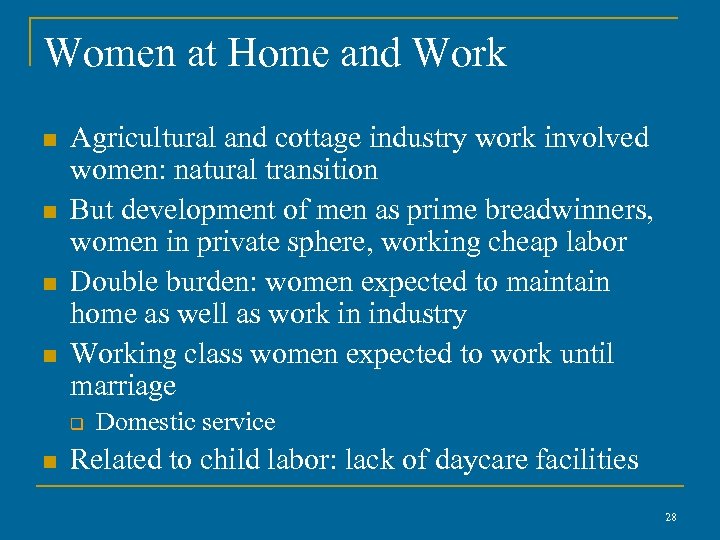 Women at Home and Work n n Agricultural and cottage industry work involved women: