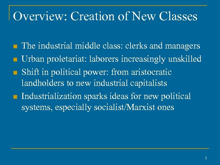 Overview: Creation of New Classes n n The industrial middle class: clerks and managers