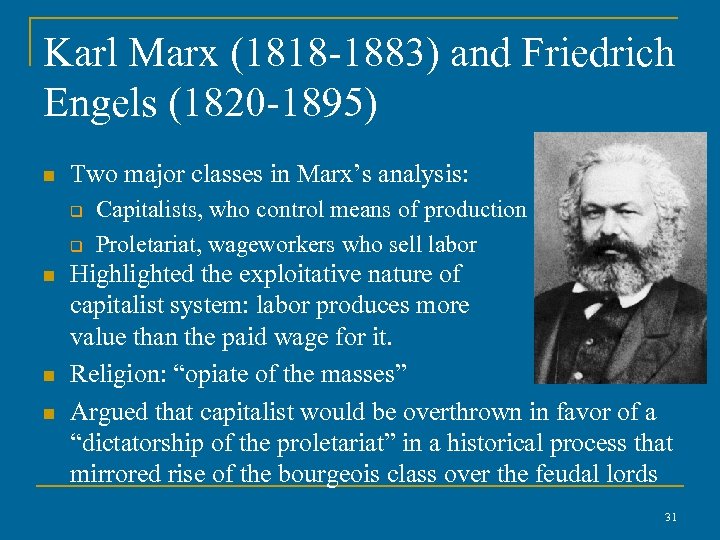 Karl Marx (1818 -1883) and Friedrich Engels (1820 -1895) n Two major classes in