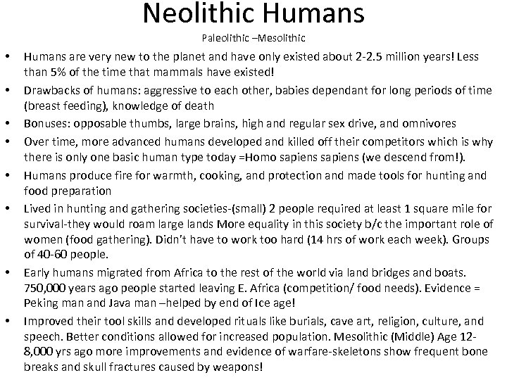 Neolithic Humans Paleolithic –Mesolithic • • Humans are very new to the planet and