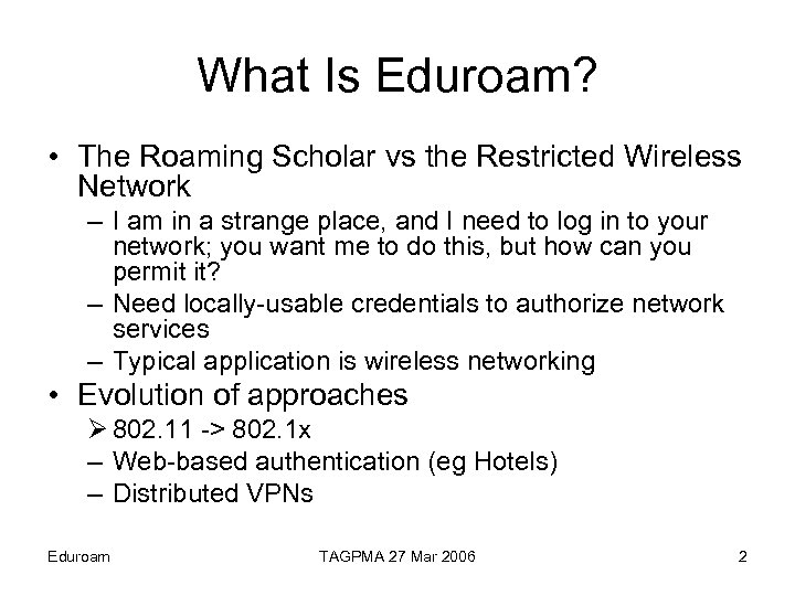 What Is Eduroam? • The Roaming Scholar vs the Restricted Wireless Network – I