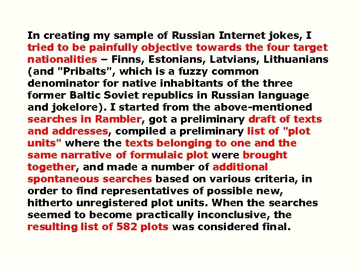 In creating my sample of Russian Internet jokes, I tried to be painfully objective