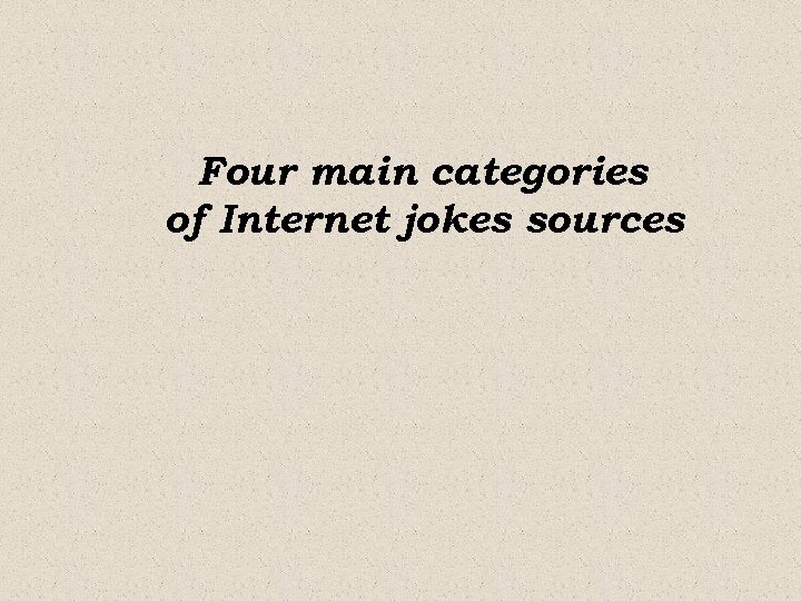 Four main categories of Internet jokes sources 