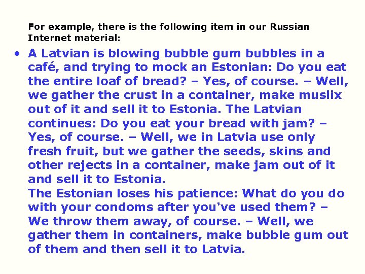 For example, there is the following item in our Russian Internet material: • A