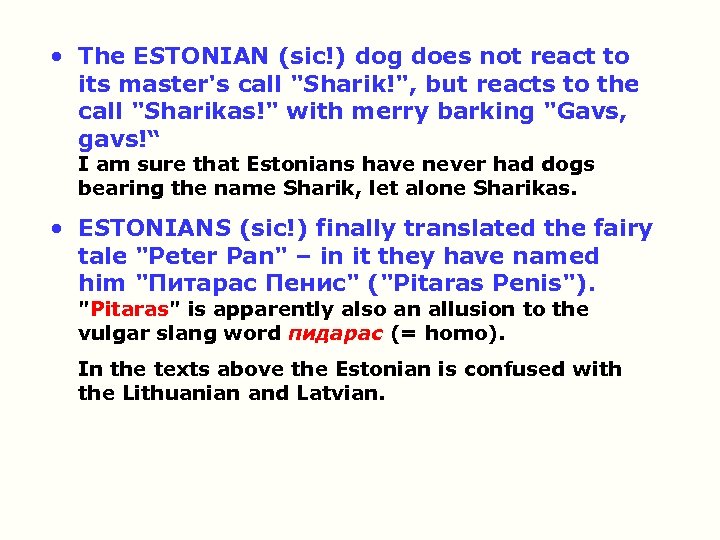  • The ESTONIAN (sic!) dog does not react to its master's call "Sharik!",
