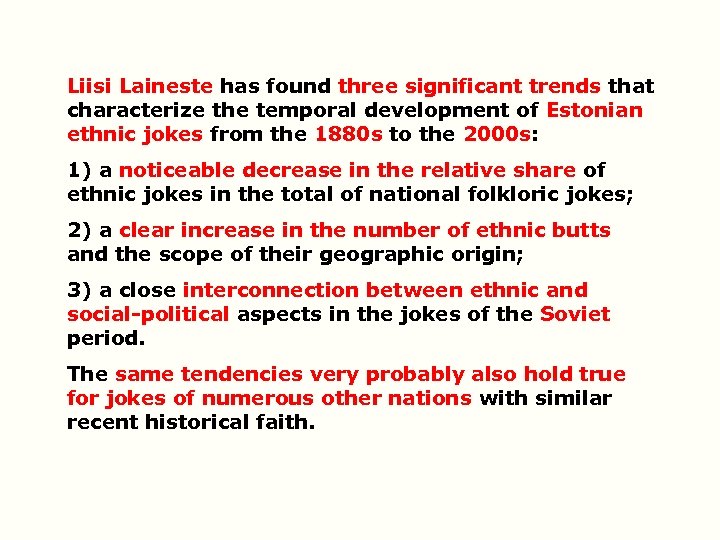 Liisi Laineste has found three significant trends that characterize the temporal development of Estonian