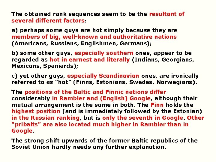 The obtained rank sequences seem to be the resultant of several different factors: a)