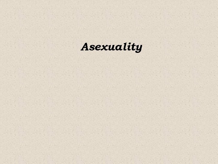 Asexuality 