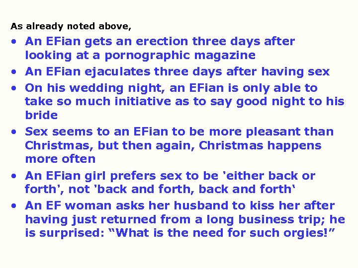 As already noted above, • An EFian gets an erection three days after looking