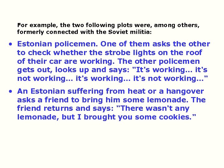 For example, the two following plots were, among others, formerly connected with the Soviet