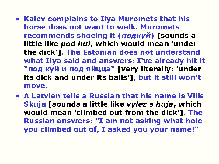  • Kalev complains to Ilya Muromets that his horse does not want to