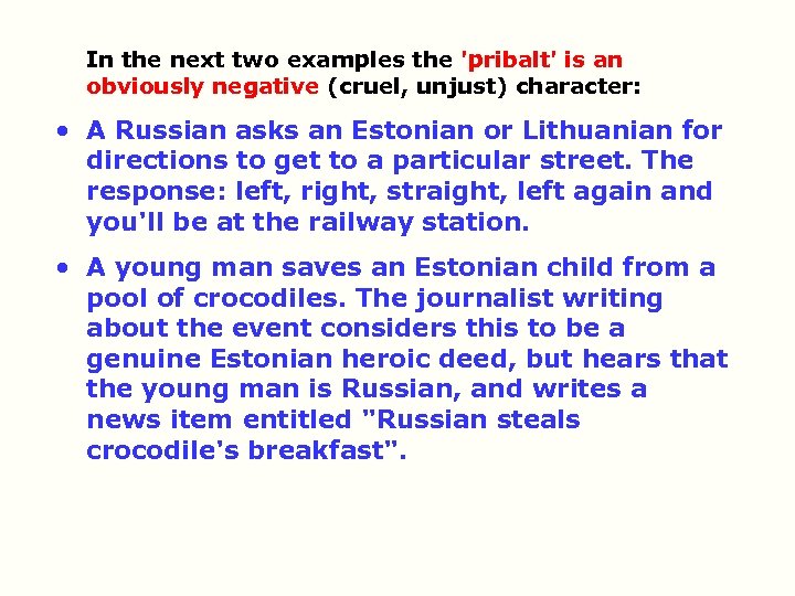 In the next two examples the 'pribalt' is an obviously negative (cruel, unjust) character: