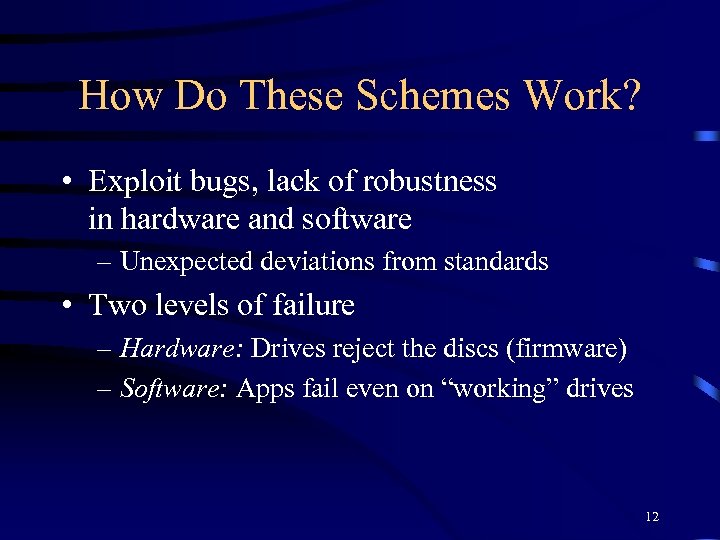 How Do These Schemes Work? • Exploit bugs, lack of robustness in hardware and