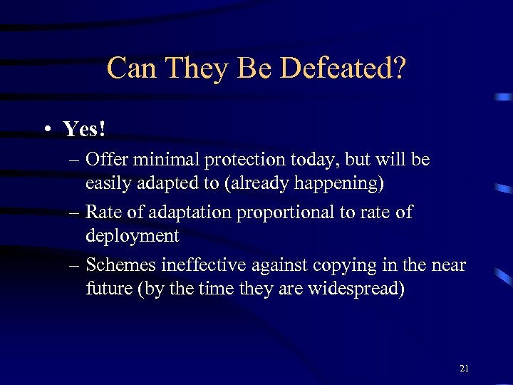 Can They Be Defeated? • Yes! – Offer minimal protection today, but will be